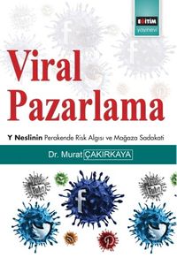 Viral Pazarlama & Y Neslinin Perakende Risk Algısı ve Mağaza Sadakati 