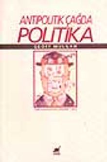 Antipolitik Çağda Politika