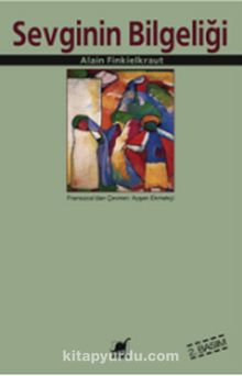 Sevginin Bilgeliği - Alain Finkielkraut