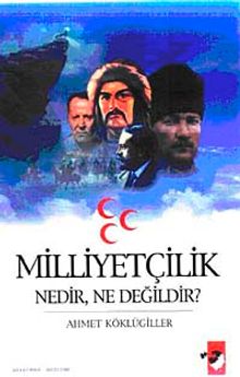 Milliyetçilik Nedir, Ne Değildir?