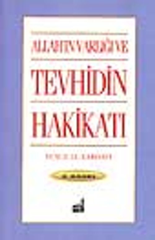 Allah'ın Varlığı ve Tevhidin Hakikatı