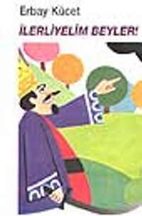 İlerleyelim Beyler!