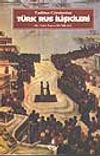 T&uuml;rk Rus İlişkileri