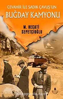 Buğday Kamyonu / Bugünki Türkiye Dizisi - Mustafa Necati Sepetçioğlu