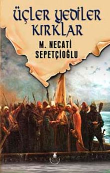 Üçler Yediler Kırklar / Dünki Türkiye Dizisi 6. Kitap