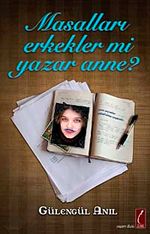 Masalları Erkekler mi Yazar Anne?