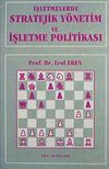İşletmelerde Stratejik Y&ouml;netim ve İşletme Politikası