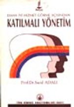 Daha İyi Hizmet Görme Açısından Katılmalı Yönetim