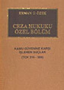 Ceza Hukuku Özel - Kamu Güvenliğine Karşı İşlenen Suçlar (TCK 316-368)