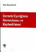 Dernek Üyeliğinin Kazanılması ve Kaybedilmesi