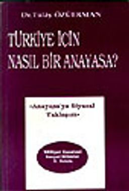 Türkiye İçin Nasıl Bir Anayasa