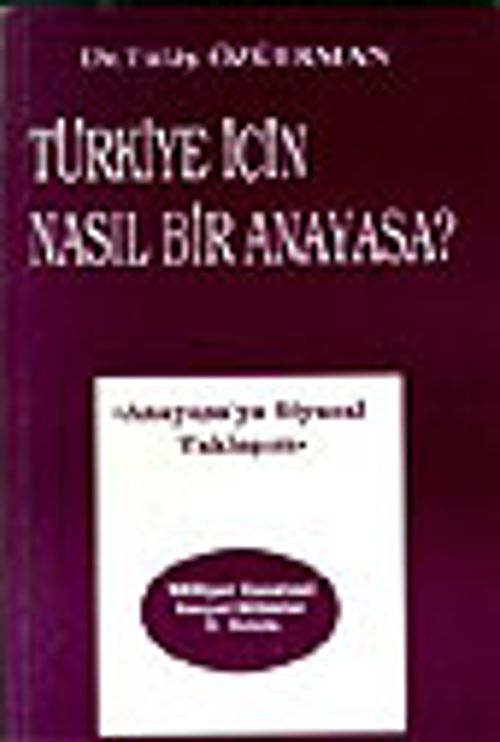 Türkiye İçin Nasıl Bir Anayasa