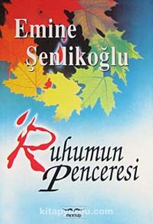 Ruhumun Penceresi - Emine Şenlikoğlu
