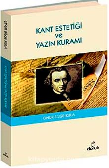 Kant Estetiği ve Yazın Kuramı - Onur Bilge Kula