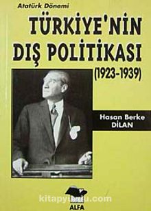 Türkiye'nin Dış Politikası/Atatürk Dönemi (1923-1939)