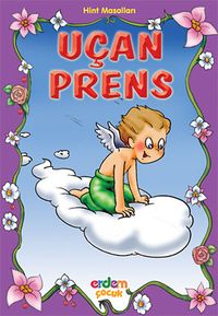 Uçan Prens/Hint Masalları/Masal Klasikleri Dizisi