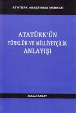 Atatürk'ün Türklük ve Milliyetçilik Anlayışı