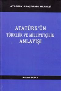 Atatürk'ün Türklük ve Milliyetçilik Anlayışı
