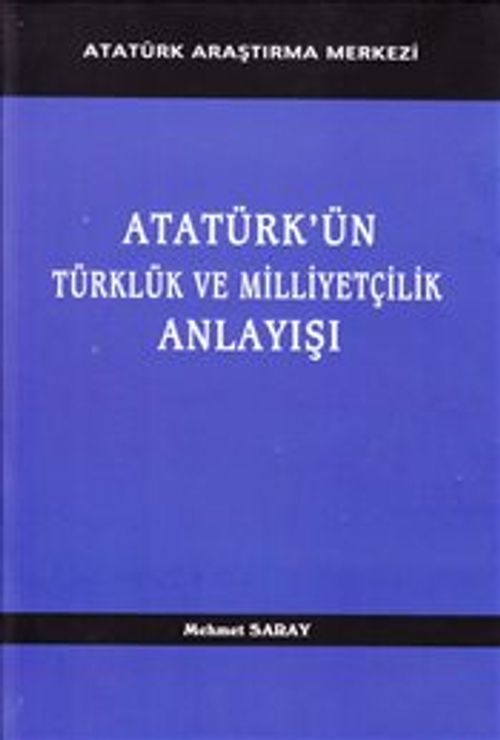 Atatürk'ün Türklük ve Milliyetçilik Anlayışı