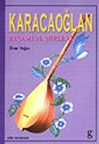 Karacaoğlan Yaşamı ve Bütün Şiirleri