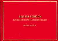 Ben Bir Türk'üm & Türk Düşünce ve Hayat Tarzının Tarihi Gelişimi