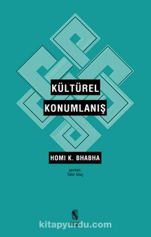 Kültürel Konumlanış - Homi K. Bhabha