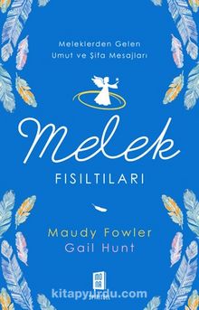 Melek Fısıltıları & Meleklerden Gelen Umut ve Şifa Mesajları - Maudy Fowler