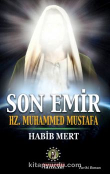 Son Emir Hz. Muhammed Mustafa - Habib Mert