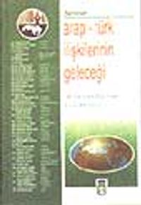 Arap-Türk İlişkilerinin Geleceği