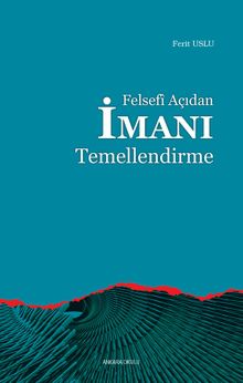 Felsefi Açıdan İmanı Temellendirme