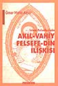 İslam Felsesinde Akıl-Vahiy, Felsefe-Din İlişkisi