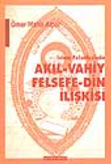 İslam Felsesinde Akıl-Vahiy, Felsefe-Din İlişkisi