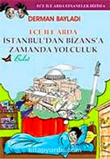 Ece ile Arda İstanbul'dan Bizans'a Zamanda Yolculuk