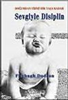 Sevgiyle Disiplin- Doğumdan Yirmi Bir Yaşa Kadar