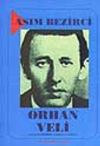 Orhan Veli (yaşamı, kişiliği, sanatı, eserleri)