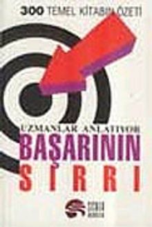 Uzmanlar Anlatıyor: Başarının Sırrı 300 Temel Kitabın Özeti