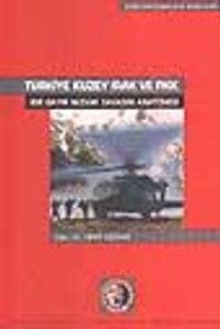 Türkiye, Kuzey Irak ve PKK /Bir Gayrı Nizami Savaşın Anatomisi