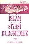 İslam ve Siyasi Durumumuz