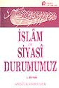 İslam ve Siyasi Durumumuz