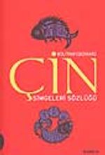 Çin Simgeleri Sözlüğü / Çin Hayatı ve Düşüncesinde Gizli Simgeler