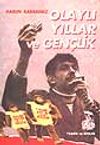 Olaylı Yıllar ve Gen&ccedil;lik