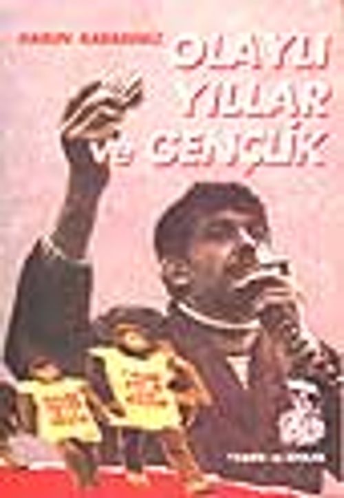 Olaylı Yıllar ve Gençlik
