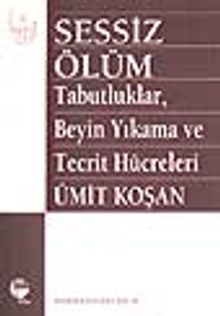 Sessiz Ölüm / Tabutluklar, Beyin Yıkama ve Tecrit Hücreleri