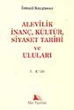 Alevilik İnanç, Kültür, Siyaset Tarihi ve Uluları (1.cilt)