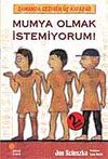 Mumya Olmak İstemiyorum! / Zamanda Gezinen &Uuml;&ccedil; Kafadar