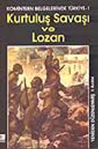 Komintern Belgelerinde Türkiye-1 Kurtuluş Savaşı ve Lozan