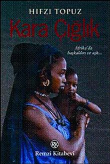 Kara Çığlık & Afrika'da Başkaldırı ve Aşkın Romanı!