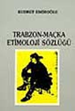 Trabzon-Maçka Etimoloji Sözlüğü