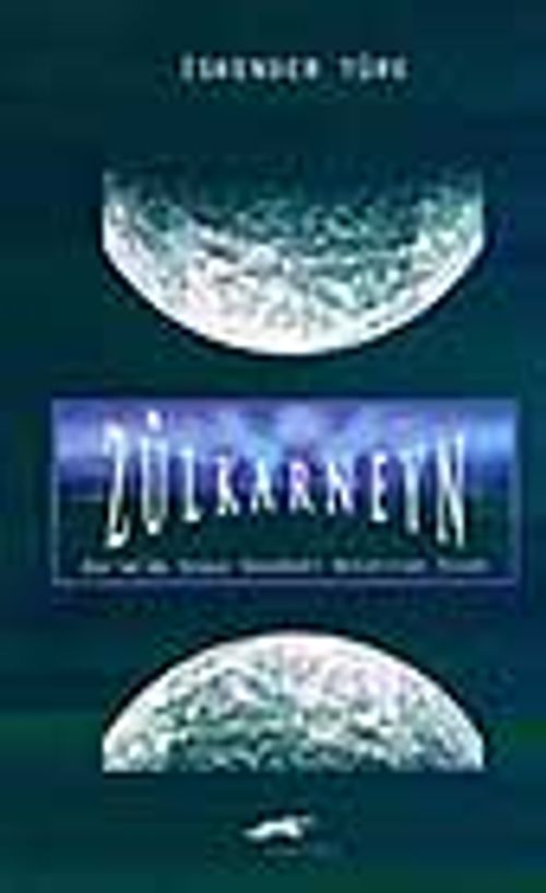 Zülkarneyn / Kur'an'da Uzaya Seyahati Anlatılan İnsan (İskender
