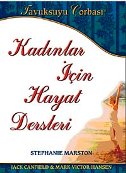 Kadınlar İçin Hayat Dersleri & Tavuk Suyu Çorbası